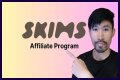 Skims Affiliate Program – Payout, Review, and Sign Up
